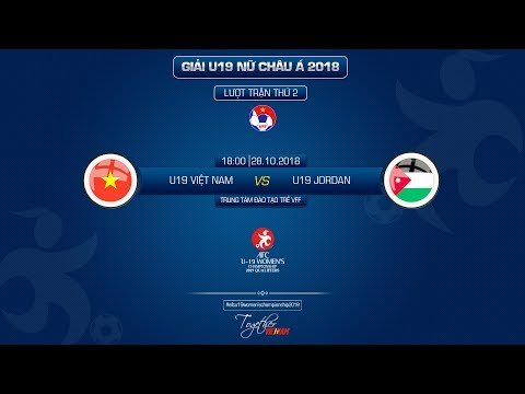 FULL | U19 VIỆT NAM vs U19 JORDAN | VÒNG LOẠI U19 NỮ CHÂU Á | VFF Channel