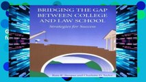 F.R.E.E [D.O.W.N.L.O.A.D] Bridging the Gap Between College and Law School: Strategies for Success