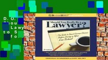 D.O.W.N.L.O.A.D [P.D.F] Should You Really Be a Lawyer?: The Guide to Smart Career Choices Before,