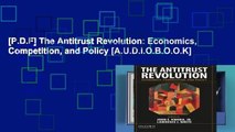 [P.D.F] The Antitrust Revolution: Economics, Competition, and Policy [A.U.D.I.O.B.O.O.K]