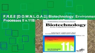 F.R.E.E [D.O.W.N.L.O.A.D] Biotechnology: Environmental Processes II v.11B: Environmental Processes