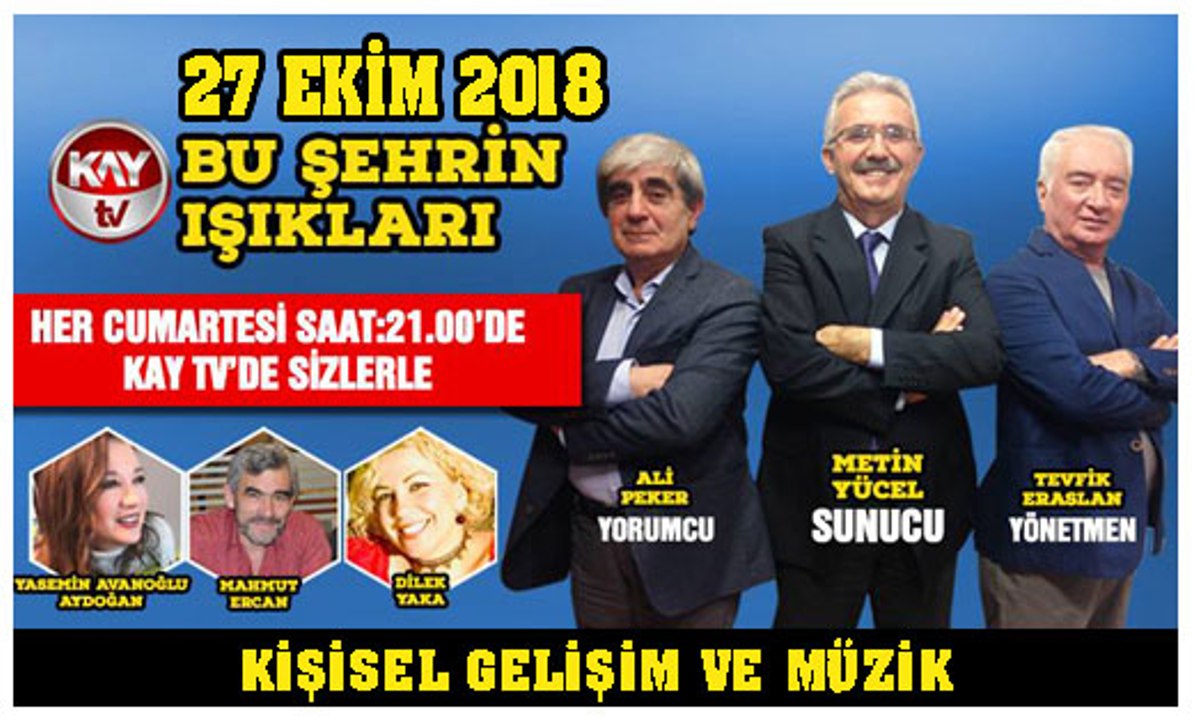 27 EKİM 2018 KAY TV BU ŞEHRİN IŞIKLARI KİŞİSEL GELİŞİM VE MÜZİK