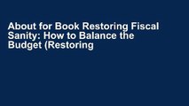About for Book Restoring Fiscal Sanity: How to Balance the Budget (Restoring Fiscal Sanity) Complete