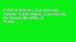 P.D.F D.O.W.N.L.O.A.D Public Goods, Public Gains: Calculating the Social Benefits of Public R D