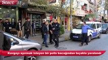 Gaziosmanpaşa'da kavgayı ayırmak isteyen polis bıçakla yaralandı