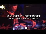 MY CITY: DETROIT with Carl Craig | Mixmag x WAV