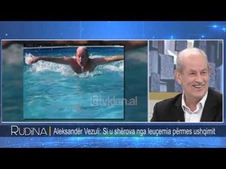 Rudina - Aleksander Vezuli: Si u sherova nga leucemia permes ushqimit! (29 tetor 2018)
