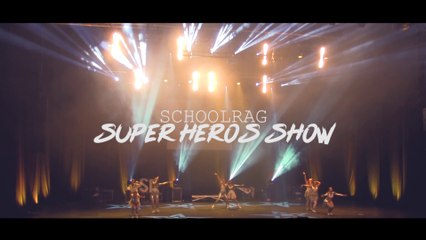 SCHOOL RAG - Super Heros Show : Le Show (version courte)