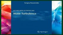 F.R.E.E [D.O.W.N.L.O.A.D] Wave Turbulence: 825 (Lecture Notes in Physics) [E.B.O.O.K]
