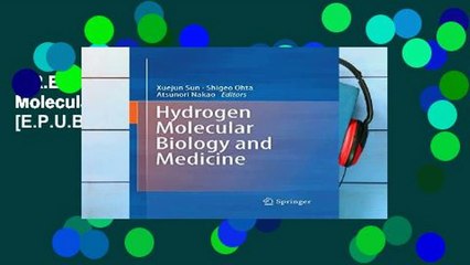 F.R.E.E [D.O.W.N.L.O.A.D] Hydrogen Molecular Biology and Medicine [E.P.U.B]