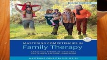 F.R.E.E [D.O.W.N.L.O.A.D] Mastering Competencies in Family Therapy: A Practical Approach to Theory