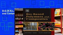 D.O.W.N.L.O.A.D [P.D.F] Bio-Based Polymers and Composites [P.D.F]