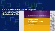 F.R.E.E [D.O.W.N.L.O.A.D] Logistic Regression: A Self-Learning Text (Statistics for Biology and