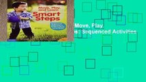 F.R.E.E [D.O.W.N.L.O.A.D] Move, Play, and Learn With Smart Steps: Sequenced Activities to Build