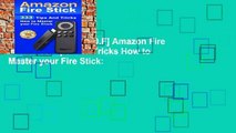 D.O.W.N.L.O.A.D [P.D.F] Amazon Fire Stick: 333 Tips And Tricks How to Master your Fire Stick: