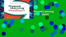 F.R.E.E [D.O.W.N.L.O.A.D] Flipped Learning for Elementary Instruction (The Flipped Learning