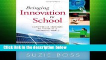 F.R.E.E [D.O.W.N.L.O.A.D] Bringing Innovation to School: Empowering Students to Thrive in a