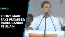 I don't make fake promises: Rahul Gandhi in Ujjain