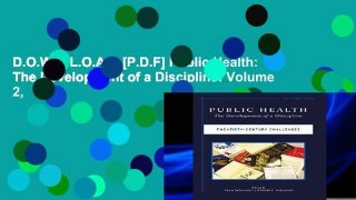 D.O.W.N.L.O.A.D [P.D.F] Public Health: The Development of a Discipline: Volume 2,