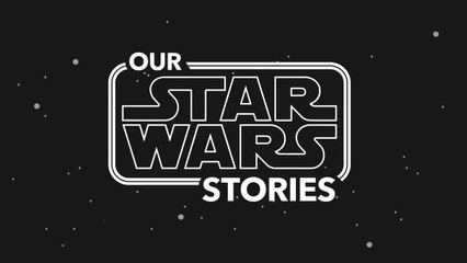 Our Star Wars Stories | Trailer
