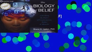 [P.D.F] The Biology of Belief [P.D.F]