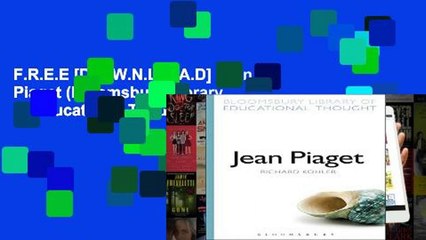 F.R.E.E [D.O.W.N.L.O.A.D] Jean Piaget (Bloomsbury Library of Educational Thought) [P.D.F]