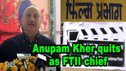 Anupam Kher quits as FTII chief
