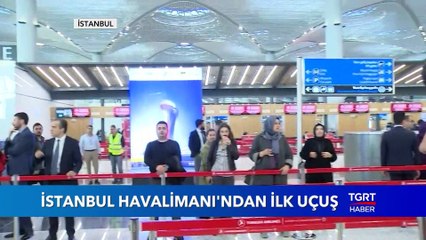 İstanbul Havalimanı'ndan İlk Uçuş