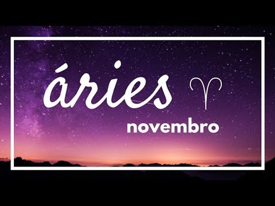 [ ÁRIES ] HORÓSCOPO MENSAL / NOVEMBRO 2018 ✨