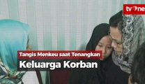 Tangis Menkeu Sri Mulyani saat Tenangkan Keluarga Korban