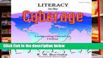 [P.D.F] Literacy in the Cyberage: Composing Ourselves Online [P.D.F]