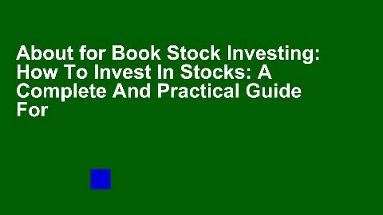 About for Book Stock Investing: How To Invest In Stocks: A Complete And Practical Guide For