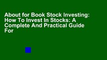 About for Book Stock Investing: How To Invest In Stocks: A Complete And Practical Guide For