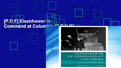 [P.D.F] Eisenhower in Command at Columbia [E.P.U.B]