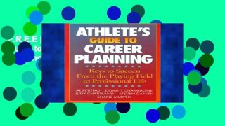 F.R.E.E [D.O.W.N.L.O.A.D] Athlete s Guide to Career Planning: Key to Success from the Playing