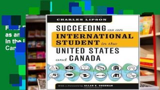 F.R.E.E [D.O.W.N.L.O.A.D] Succeeding as an International Student in the United States and Canada