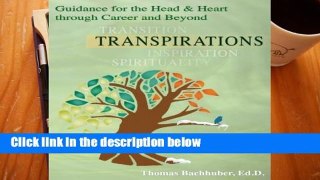 [P.D.F] Transpirations: Guidance for the Head   Heart through Career and Beyond [P.D.F]