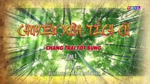 Chàng trai tốt bụng - Tập 1 | Chuyện xưa tích cũ