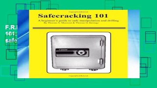 F.R.E.E [D.O.W.N.L.O.A.D] Safecracking 101: A beginner s guide to safe manipulation and drilling