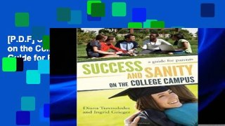 [P.D.F] Success and Sanity on the College Campus: A Guide for Parents [P.D.F]