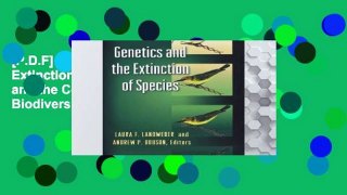 [P.D.F] Genetics and the Extinction of Species: DNA and the Conservation of Biodiversity [E.B.O.O.K]
