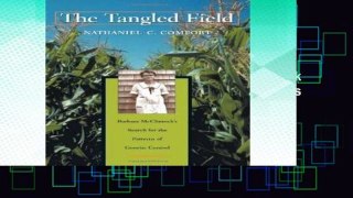 [P.D.F] The Tangled Field: Barbara McClintock s Search for the Patterns of Genetic Control