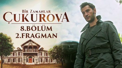 Bir Zamanlar Çukurova | 8.Bölüm - Fragman 2