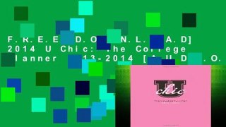 F.R.E.E [D.O.W.N.L.O.A.D] 2014 U Chic: The College Planner 2013-2014 [A.U.D.I.O.B.O.O.K]