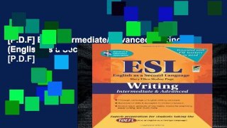 [P.D.F] ESL Intermediate/Advanced Writing (English as a Second Language) [P.D.F]