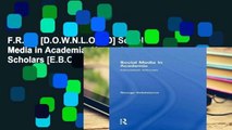 F.R.E.E [D.O.W.N.L.O.A.D] Social Media in Academia: Networked Scholars [E.B.O.O.K]