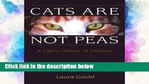 F.R.E.E [D.O.W.N.L.O.A.D] Cats are Not Peas: A Calico History of Genetics [A.U.D.I.O.B.O.O.K]