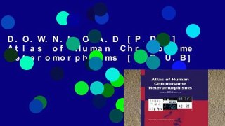D.O.W.N.L.O.A.D [P.D.F] Atlas of Human Chromosome Heteromorphisms [E.P.U.B]