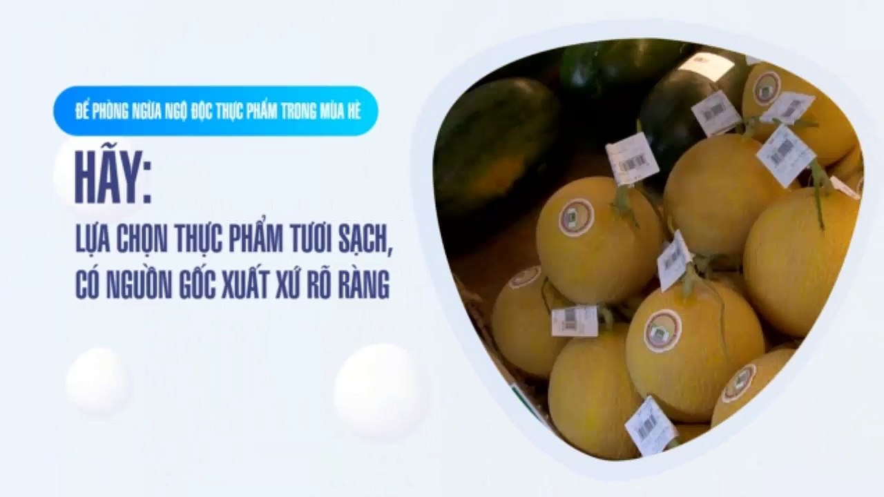 THÔNG ĐIỆP ĐẢM BẢO VỆ SINH AN TOÀN THỰC PHẨM MÙA NẮNG NÓNG