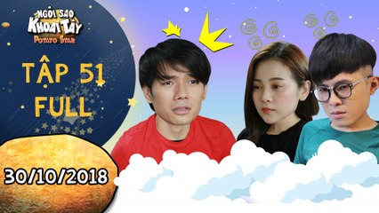 Ngôi sao khoai tây|tập 51 full:Khánh Toàn sốc khi nghe được sự thật không ngờ từ Song Nghi, Hoàng Vũ